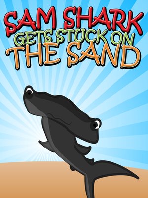 cover image of Sam Shark Gets Stuck on the Sand